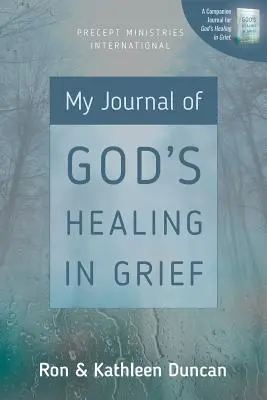 Jurnalul meu despre vindecarea lui Dumnezeu în suferință (ediție revizuită) - My Journal of God's Healing in Grief (Revised Edition)
