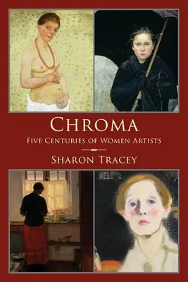 Chroma: Cinci secole de femei artiste - Chroma: Five Centuries of Women Artists