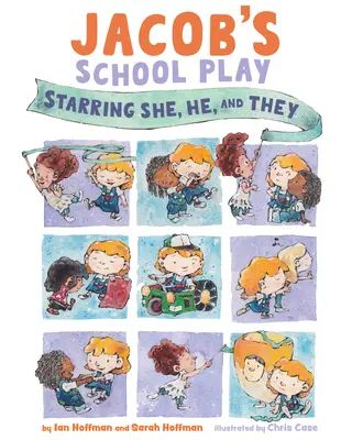 Piesa școlară a lui Jacob: Cu el, ea și ei ca protagoniști - Jacob's School Play: Starring He, She, and They