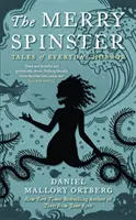 Merry Spinster - Povești de groază cotidiene - Merry Spinster - Tales of everyday horror