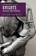 Cavalerii: Cavalerism și violență - Knights: Chivalry and Violence