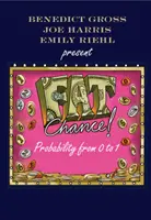 Fat Chance: Probabilitatea de la 0 la 1 - Fat Chance: Probability from 0 to 1