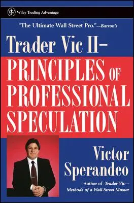 Trader Vic II: Principii de speculație profesională - Trader Vic II: Principles of Professional Speculation