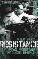 Rezistență: Rezistența europeană față de naziști, 1940-1945 - Resistance: European Resistance to the Nazis, 1940-1945