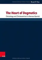 Inima dogmaticii: Hristologie și hristocentrism la Herman Bavinck - The Heart of Dogmatics: Christology and Christocentrism in Herman Bavinck