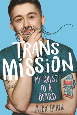 Misiunea Trans: Căutarea mea către o barbă - Trans Mission: My Quest to a Beard