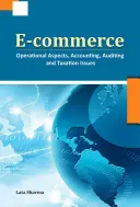 E-Commerce: Aspecte operaționale, contabilitate, audit și aspecte fiscale - E-Commerce: Operational Aspects, Accounting, Auditing and Taxation Issues