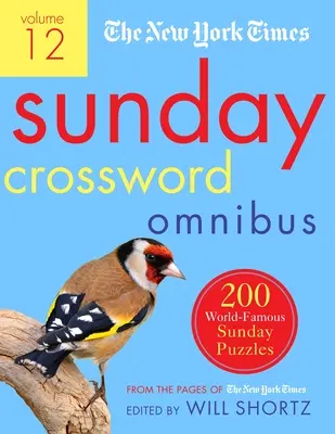 The New York Times Sunday Crossword Omnibus Volumul 12: 200 de puzzle-uri duminicale de renume mondial din paginile New York Times - The New York Times Sunday Crossword Omnibus Volume 12: 200 World-Famous Sunday Puzzles from the Pages of the New York Times