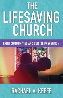 The Lifesaving Church: Comunitățile religioase și prevenirea suicidului - The Lifesaving Church: Faith Communities and Suicide Prevention