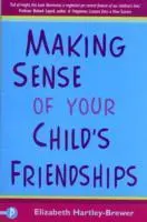 Înțelegerea prieteniilor copilului dumneavoastră - Making Sense of Your Child's Friendships