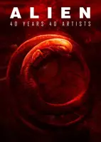 Alien: 40 de ani, 40 de artiști - Alien: 40 Years 40 Artists