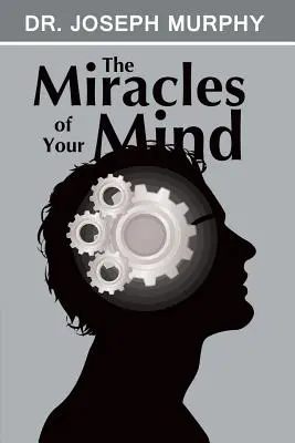 Miracolele minții tale - The Miracles of Your Mind