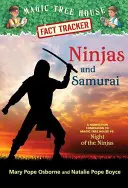 Ninjas și samurai: Un însoțitor de non-ficțiune pentru Magic Tree House #5: Noaptea ninja - Ninjas and Samurai: A Nonfiction Companion to Magic Tree House #5: Night of the Ninjas