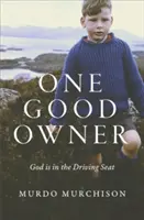 Un proprietar bun: Dumnezeu este în scaunul de conducere - One Good Owner: God Is in the Driving Seat