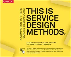 This Is Service Design Methods: Un însoțitor pentru This Is Service Design Doing - This Is Service Design Methods: A Companion to This Is Service Design Doing