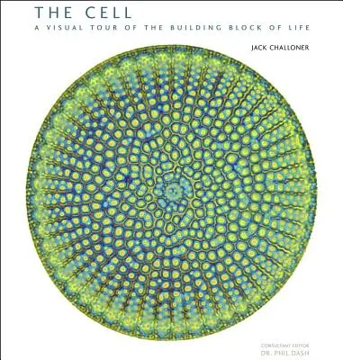 Celula: Un tur vizual al blocului de construcție al vieții - The Cell: A Visual Tour of the Building Block of Life