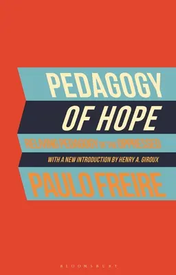 Pedagogia speranței: Reliving Pedagogy of the Oppressed - Pedagogy of Hope: Reliving Pedagogy of the Oppressed