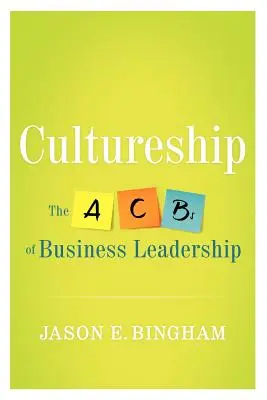 Cultureship: ABC-ul conducerii în afaceri - Cultureship: The ABCs of Business Leadership