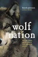Națiunea lupilor: Viața, moartea și întoarcerea lupilor sălbatici americani - Wolf Nation: The Life, Death, and Return of Wild American Wolves