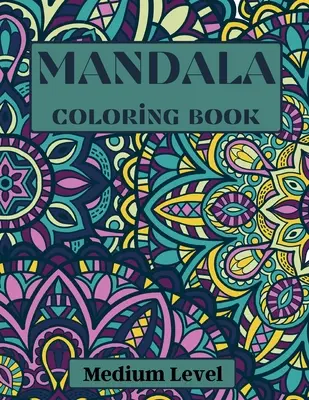 Carte de colorat Mandala Nivel mediu - Mandala Coloring Book Medium Level