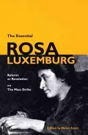 Esențialul Rosa Luxemburg: Reforma sau revoluția și greva în masă - The Essential Rosa Luxemburg: Reform or Revolution & the Mass Strike