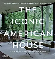 The Iconic American House: Capodopere arhitecturale de la 1900 încoace - The Iconic American House: Architectural Masterworks Since 1900