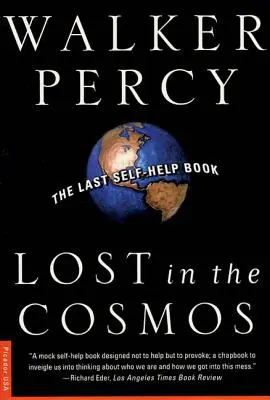 Lost in the Cosmos: Ultima carte de self-help - Lost in the Cosmos: The Last Self-Help Book