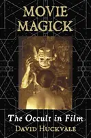 Magia filmului: Ocultismul în film - Movie Magick: The Occult in Film