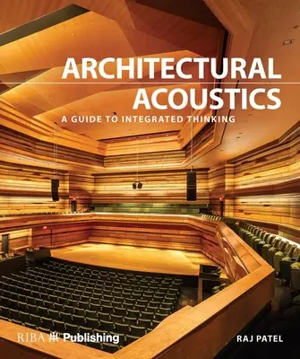 Acustica arhitecturală: Un ghid pentru gândirea integrată - Architectural Acoustics: A Guide to Integrated Thinking