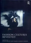 Culturile modei revizitate: Teorii, explorări și analize - Fashion Cultures Revisited: Theories, Explorations and Analysis