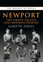 Boxeri din Newport - Văile Gwent și Monmouthshire - Boxers of Newport - The Gwent Valleys and Monmouthshire