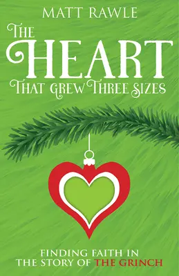 Inima care a crescut de trei mărimi: Găsirea credinței în povestea lui Grinch - The Heart That Grew Three Sizes: Finding Faith in the Story of the Grinch