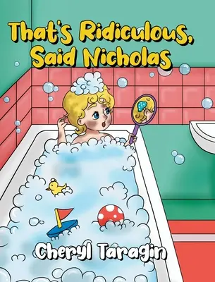 Asta e ridicol, a spus Nicholas - That's Ridiculous, Said Nicholas