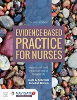 Practica bazată pe dovezi pentru asistente medicale: Evaluarea și aplicarea cercetării: Appraisal and Application of Research - Evidence-Based Practice for Nurses: Appraisal and Application of Research: Appraisal and Application of Research