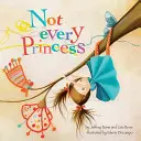 Nu orice prințesă - Not Every Princess