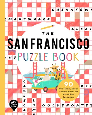 The San Francisco Puzzle Book: 90 Word Searches, Jumbles, Crossword Puzzles, and More Totul despre San Francisco, California! - The San Francisco Puzzle Book: 90 Word Searches, Jumbles, Crossword Puzzles, and More All about San Francisco, California!