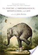 Poezia impermanenței, a atenției și a bucuriei - The Poetry of Impermanence, Mindfulness, and Joy