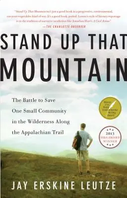 Stand Up That Mountain: The Battle to Save One Small Community in the Wilderness Along the Appalachian Trail