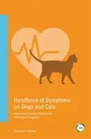 Handbook of Symptoms in Dogs and Cats (Manual de simptome la câini și pisici): Evaluarea bolilor comune prin diagnostic diferențial (ediția a 3-a) - Handbook of Symptoms in Dogs and Cats: Assessing Common Illnesses by Differential Diagnosis (3rd Edition)
