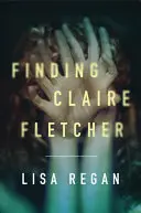 Găsirea lui Claire Fletcher - Finding Claire Fletcher