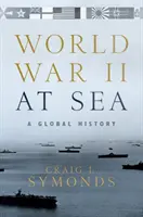 Al Doilea Război Mondial pe mare: O istorie globală - World War II at Sea: A Global History