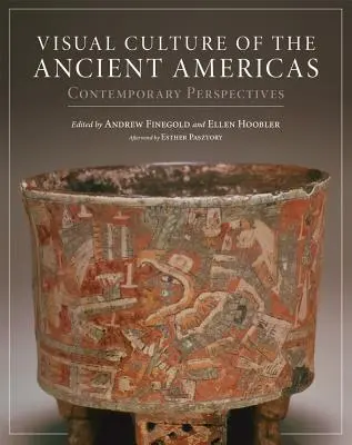Cultura vizuală a Americilor antice: Perspective contemporane - Visual Culture of the Ancient Americas: Contemporary Perspectives