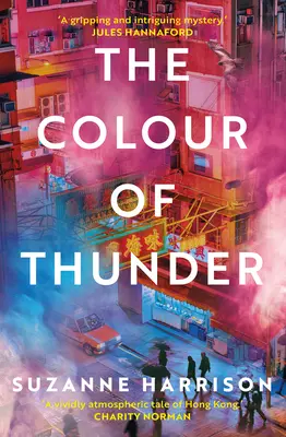 Culoarea tunetului: Căi întrepătrunse și o vânătoare de adevăr în Hong Kong - The Colour of Thunder: Intertwining Paths and a Hunt for Truth in Hong Kong