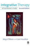Terapia integrativă: Un ghid pentru practicieni - Integrative Therapy: A Practitioner′s Guide
