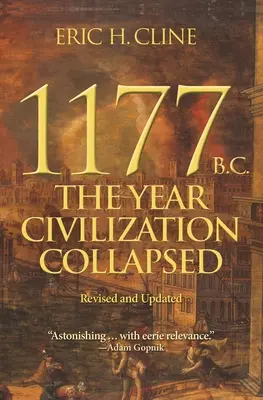 1177 î.Hr.: Anul prăbușirii civilizației: Revizuit și actualizat - 1177 B.C.: The Year Civilization Collapsed: Revised and Updated
