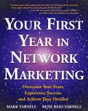Primul tău an în Network Marketing: Depășește-ți temerile, experimentează succesul și împlinește-ți visele! - Your First Year in Network Marketing: Overcome Your Fears, Experience Success, and Achieve Your Dreams!