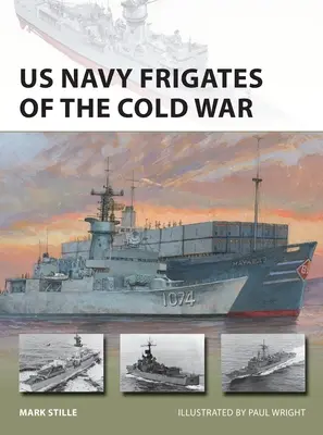 Fregatele Marinei SUA din Războiul Rece - US Navy Frigates of the Cold War