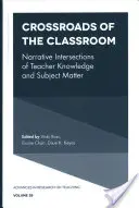 Răscruci ale clasei: Intersecții narative ale cunoștințelor profesorilor și ale materiei - Crossroads of the Classroom: Narrative Intersections of Teacher Knowledge and Subject Matter