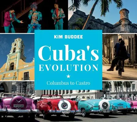 Evoluția Cubei: De la Columb la Castro - Cuba's Evolution: Columbus to Castro