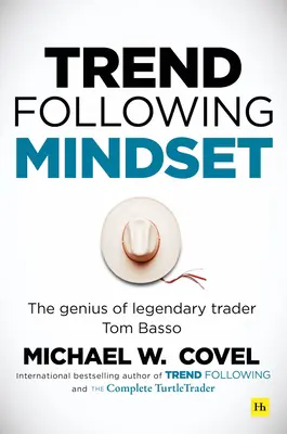 Trend Following Mindset: Geniul legendarului trader Tom Basso - Trend Following Mindset: The Genius of Legendary Trader Tom Basso